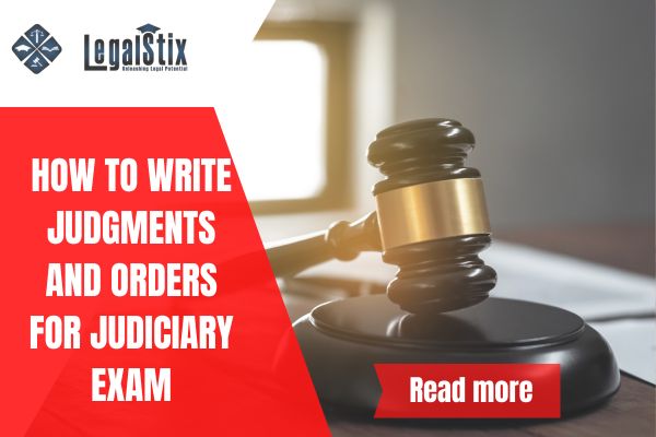 How to Write Judgments and Orders for Judiciary Exam